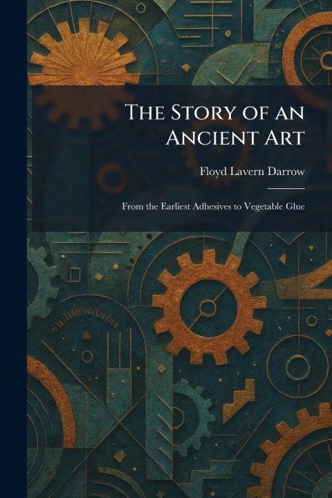 Kniha The Story of an Ancient Art Floyd Lavern Darrow