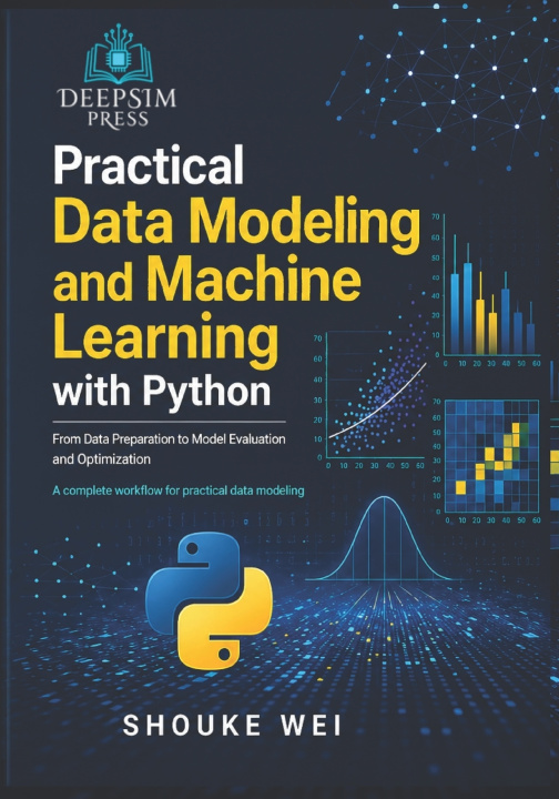 Könyv Practical Data Modeling and Machine Learning with Python Shouke Wei