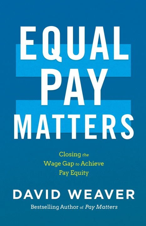 Knjiga Equal Pay Matters David Weaver