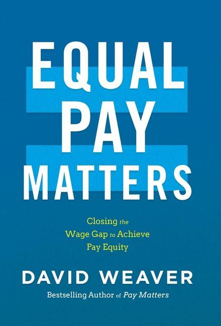 Knjiga Equal Pay Matters David Weaver