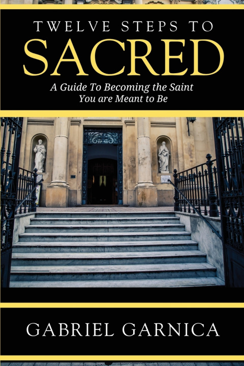 Knjiga Twelve Steps to Sacred Gabriel Garnica