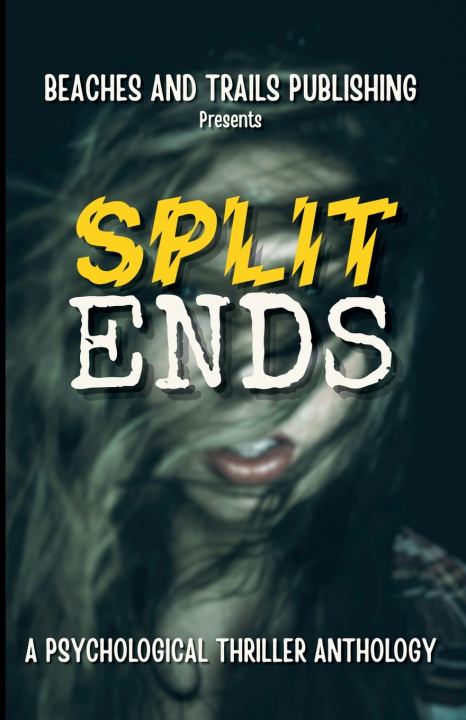 Könyv Split Ends Beaches and Trails Publishing