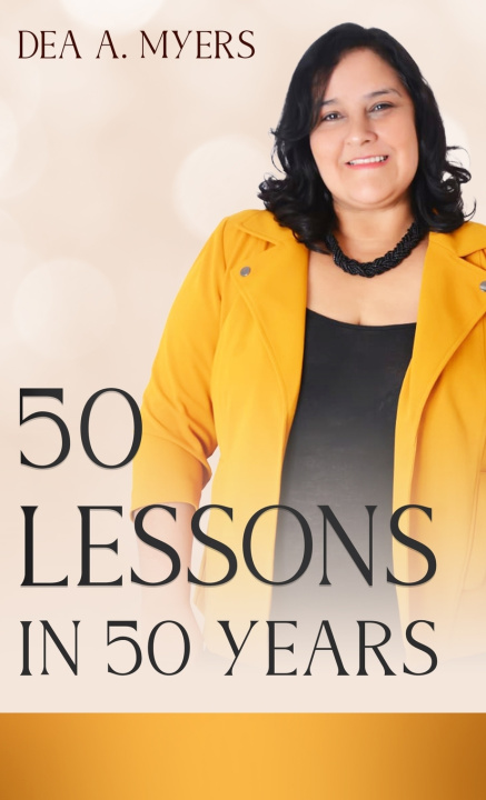 Knjiga 50 Lessons In 50 Years Dea A. Myers