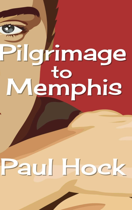 Könyv Pilgrimage to Memphis Paul J Hock