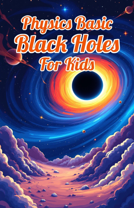 Kniha Physics Basic Black Holes for Kids Khasan Laudry