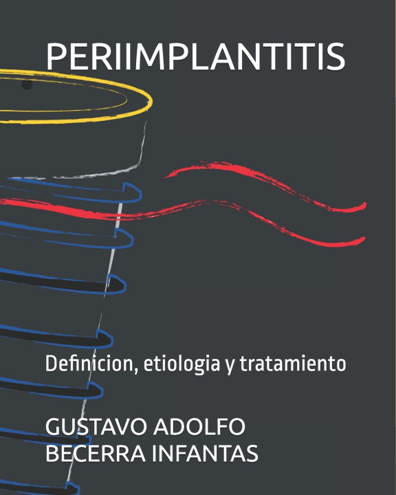 Knjiga PERIIMPLANTITIS GUSTAVO ADOLFO BECERRA INFANTAS