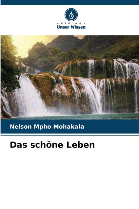 Kniha Das schöne Leben Nelson Mpho Mohakala