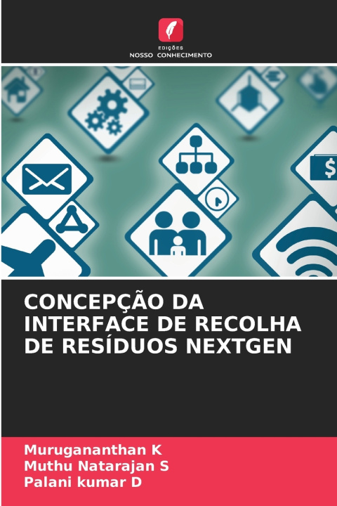 Książka CONCEPÇÃO DA INTERFACE DE RECOLHA DE RESÍDUOS NEXTGEN Murugananthan K