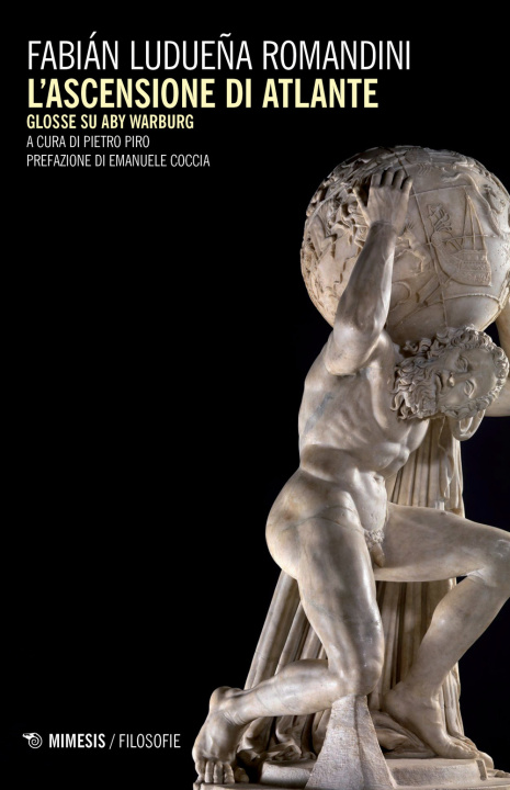Kniha ascensione di Atlante. Glosse su Aby Warburg Fabián Ludueña Romandini