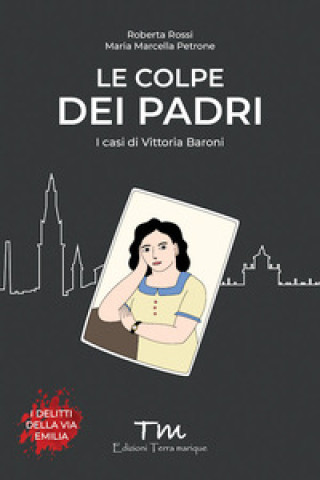 Libro colpe dei padri. I casi di Vittoria Baroni Roberta Rossi