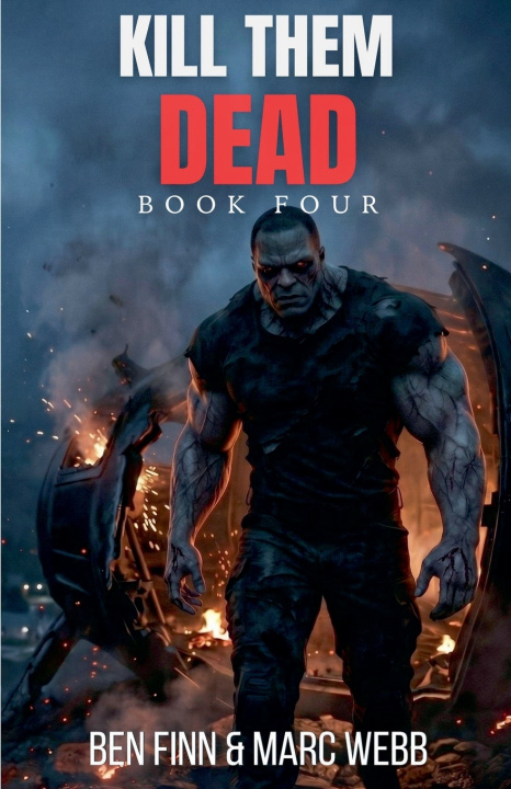 Kniha Kill Them Dead - Book 4 Ben Finn
