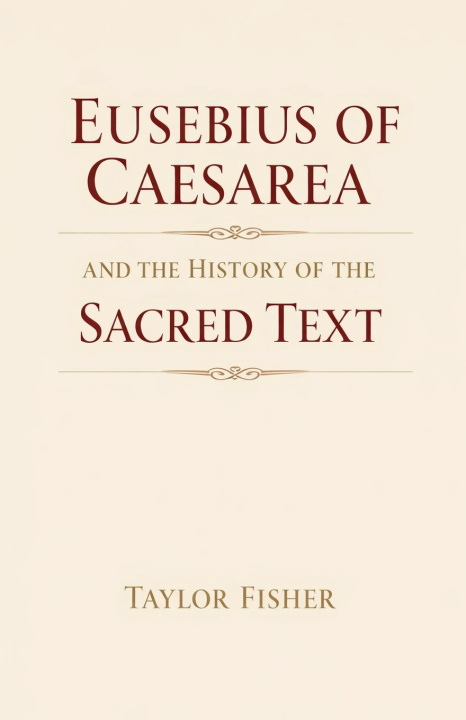 Kniha Eusebius of Caesarea and the History of the Sacred Text Taylor Fisher