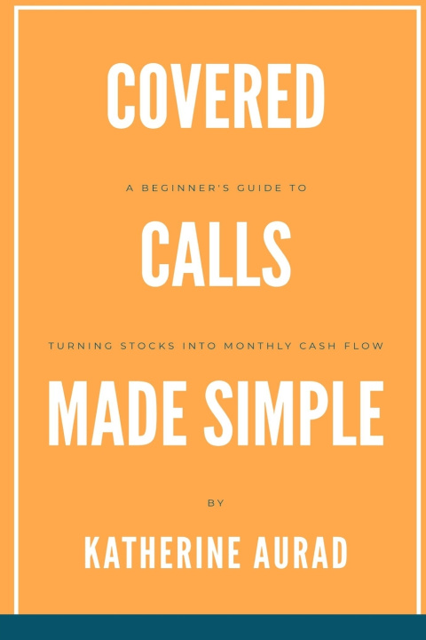 Kniha Covered Calls Made Simple Katherine Aurad