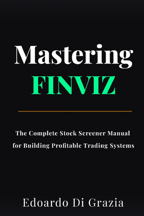 Knjiga Mastering Finviz Edoardo Di Grazia
