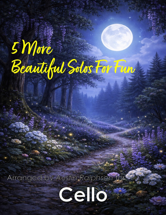 Knjiga 5 More Beautiful Cello Solos for Fun Austin H Ralphson