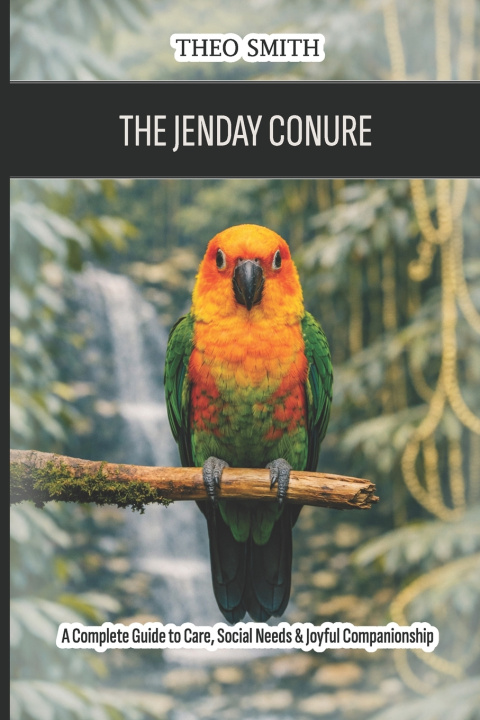 Knjiga The Jenday Conure Theo Smith