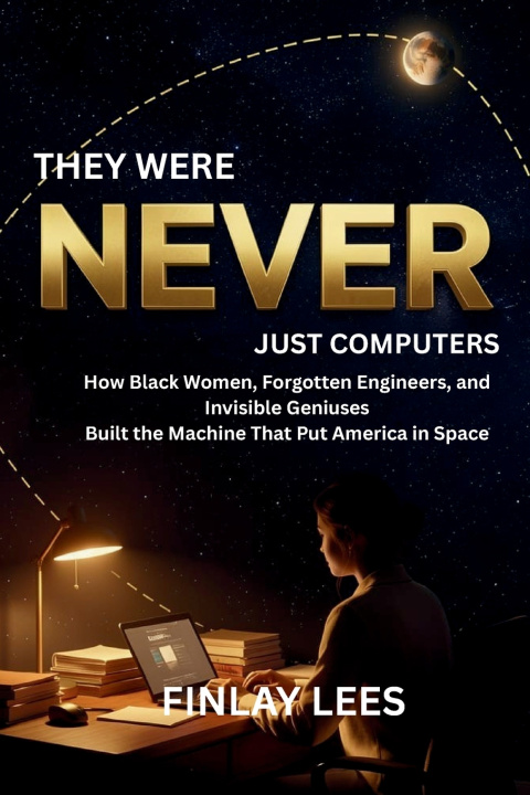 Knjiga They Were Never Just Computers Finlay Lees