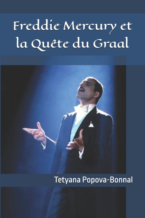 Knjiga Freddie Mercury et la Quête du Graal Tetyana Popova-Bonnal