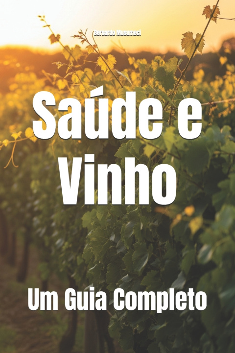 Könyv Saúde e Vinho Bernardo Musumeci