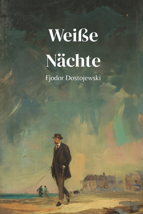 Knjiga Weiße Nächte Fjodor Dostojewski