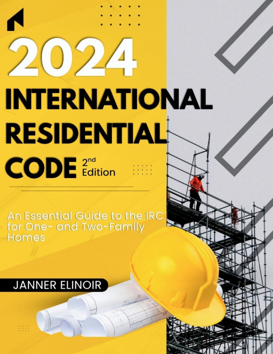 Boek 2024 International Residential Code (2nd Edition) Janner Elinoir