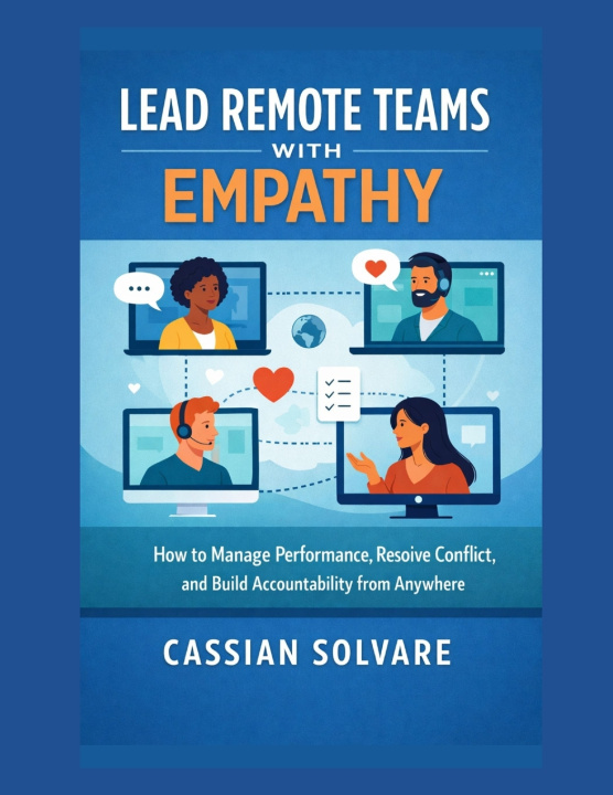 Könyv Lead Remote Teams with Empathy Cassian Solvare