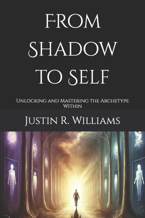 Knjiga From Shadow to Self Justin R. Williams