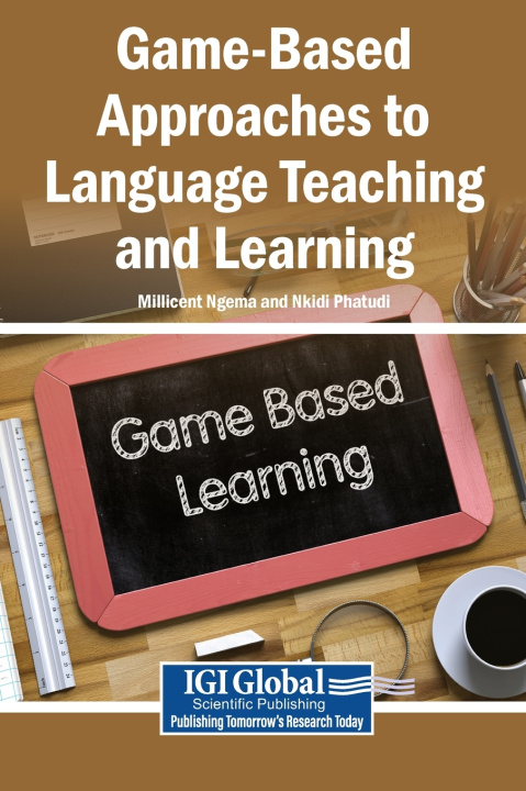 Kniha Game-Based Approaches to Language Teaching and Learning Millicent Ngema