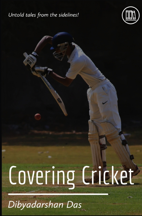 Kniha Covering Cricket Dibyadarshan Das