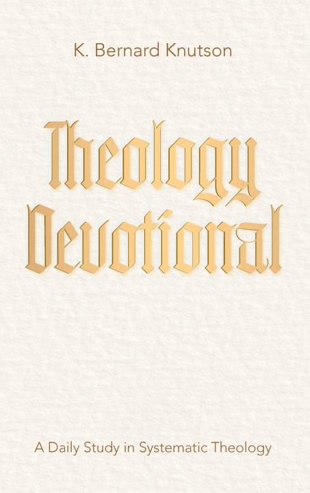 Kniha Theology Devotional K. Bernard Knutson