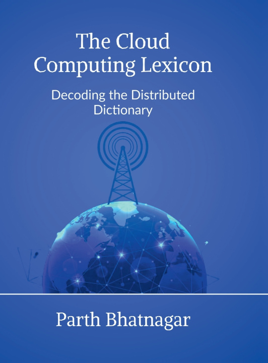 Könyv The Cloud Computing Lexicon Parth Bhatnagar
