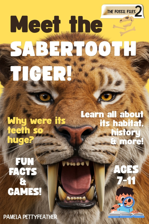 Knjiga Meet the Sabertooth Tiger! Pamela Pettyfeather