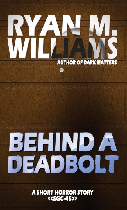 Knjiga Behind a Deadbolt Ryan M. Williams