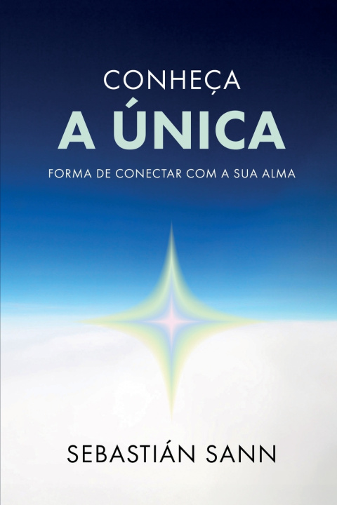 Livro CONHEÇA A ÚNICA FORMA DE CONECTAR COM A SUA ALMA Sebastian Sann