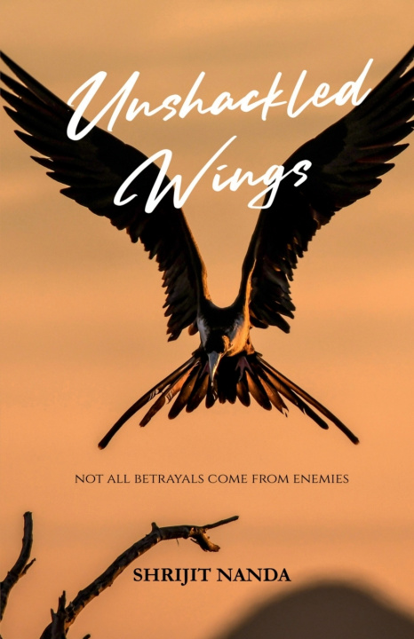 Knjiga UNSHACKLED WINGS SHRIJIT NANDA
