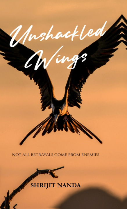 Knjiga UNSHACKLED WINGS SHRIJIT NANDA