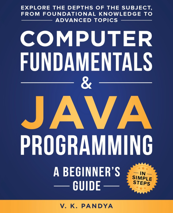 Knjiga Computer Fundamentals & Java Programming V. K. Pandya