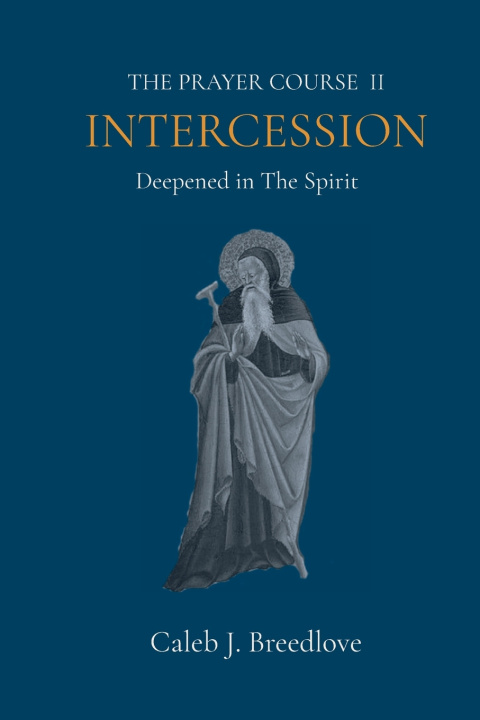 Kniha The Prayer Course II Intercession Caleb J Breedlove