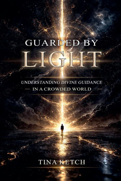 Kniha Guarded by Light Tina Ketch