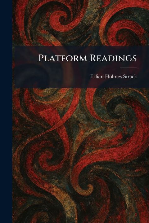 Könyv Platform Readings Lilian Holmes Strack