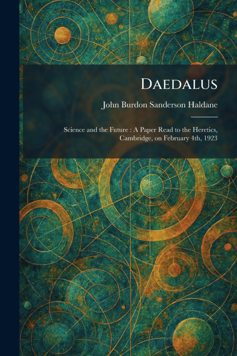 Könyv Daedalus John Burdon Sanderson Haldane