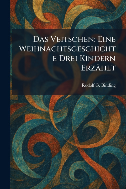 Kniha Das Veitschen Rudolf G. Binding