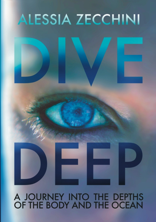 Könyv Dive Deep Alessia Zecchini