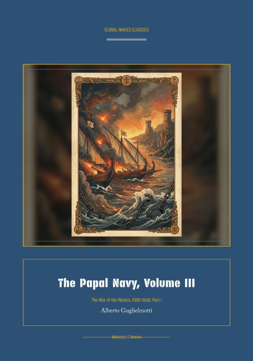 Libro The Papal Navy, Volume III Alberto Guglielmotti