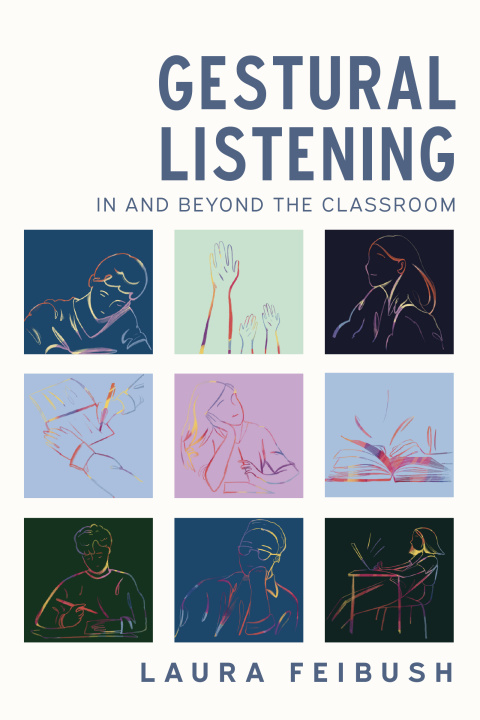 Knjiga Gestural Listening In and Beyond the Classroom Feibush