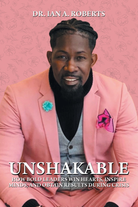 Kniha Unshakable Dr. Ian A. Roberts