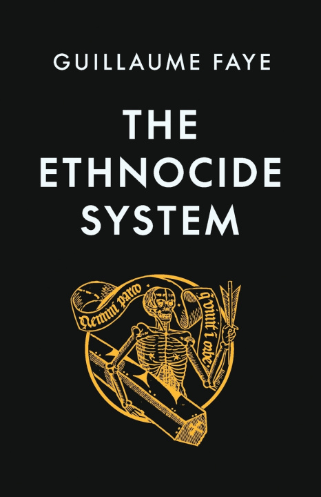 Kniha The Ethnocide System Guillaume Faye