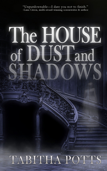 Libro The House of Dust and Shadows Tabitha Potts