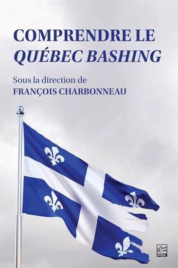 Kniha COMPRENDRE LE QUEBEC BASHING CHARBONNEAU FRANCOIS