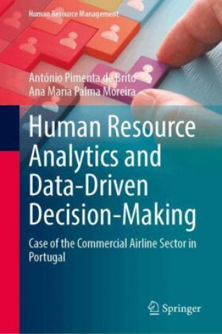 Knjiga Human Resource Analytics and Data-Driven Decision-Making António Pimenta de Brito